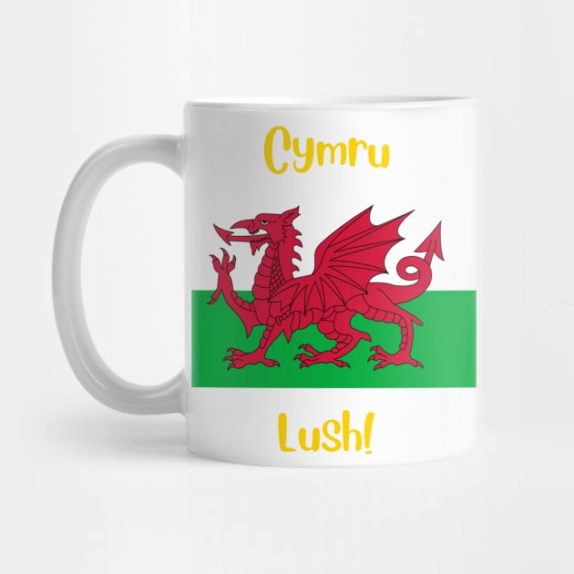 Wales Cymru Welsh country flag with joyful local positive slang words. Lush! by Alibobs